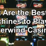What Are the Best Slot Machines to Play at Riverwind Casino?