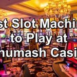 View of Slot Machines- What Are the Best Slots at Chumash Casino?