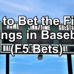 How to bet the first 5 innings on a scoreboard at a baseball game