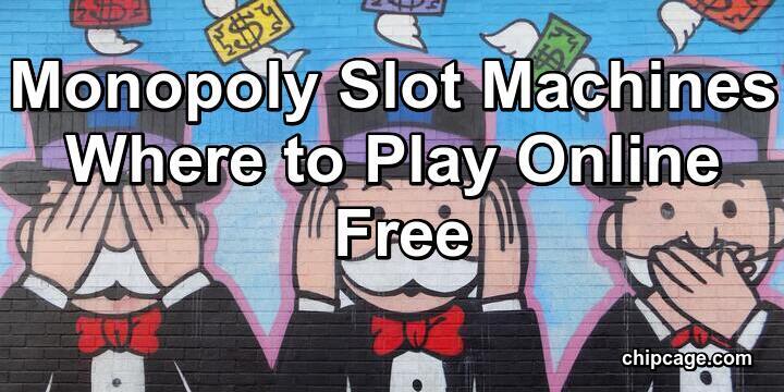 Monopoly Banker - Where to Play Monopoly Slot Machines Online