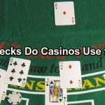 How Many Decks Do Casinos Use for Blackjack?