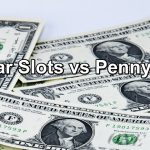 Are Dollar Slots Better than Penny Slots?