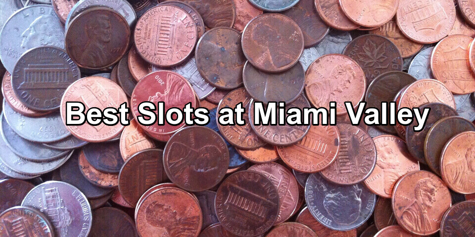 Best Slot Machines at Miami Valley Gaming