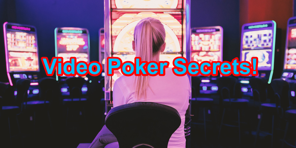 Video Poker Secrets and Winning Strategy Tips
