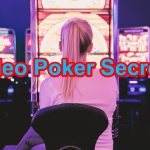 Video Poker Secrets and Winning Strategy Tips