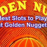 The Best Slots to Play Golden Nugget Casinos